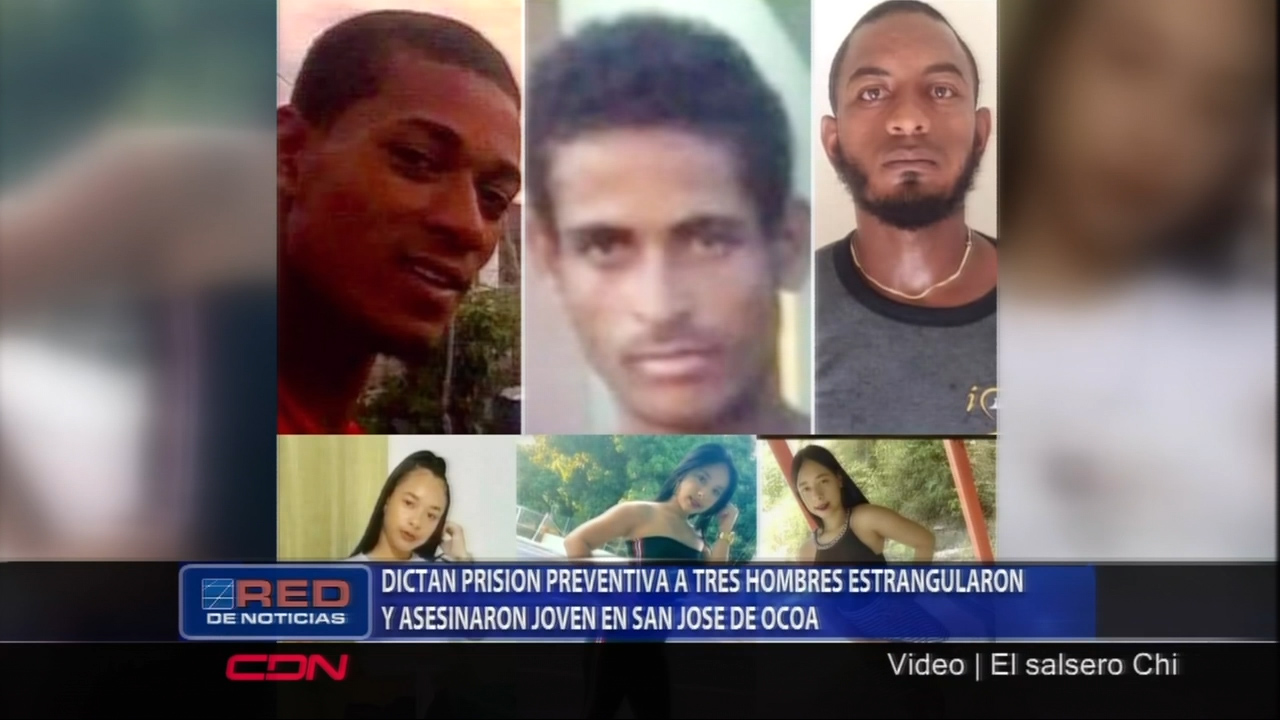 Dictan Originó Preventiva A Tres Hombres Estrangularon Y Asesinaron Joven En San José De Ocoa
