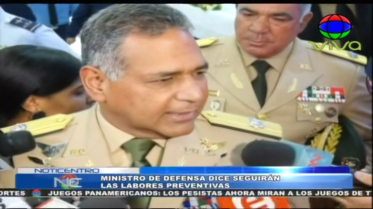 Ministro De Defensa Dice Seguirán Las Labores Preventivas