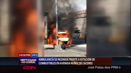 Ambulancia Se Incendia Frente A Estación De Combustible En Avenida Núñez De Cáceres