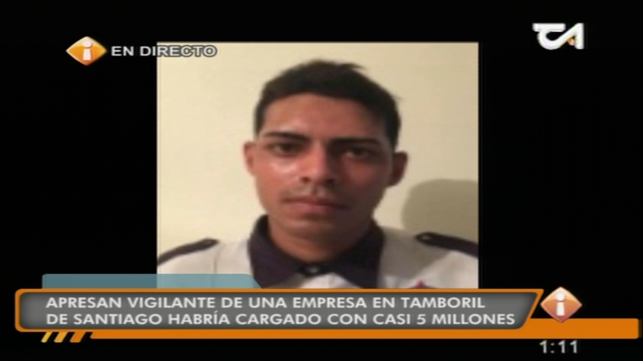 Apresan Vigilante De Una Empresa En Tamboril, Santiago Que Habría Cargado Con Casi 5 Millones