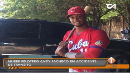 Muere Pelotero Andy Pacheco En Accidente De Tránsito