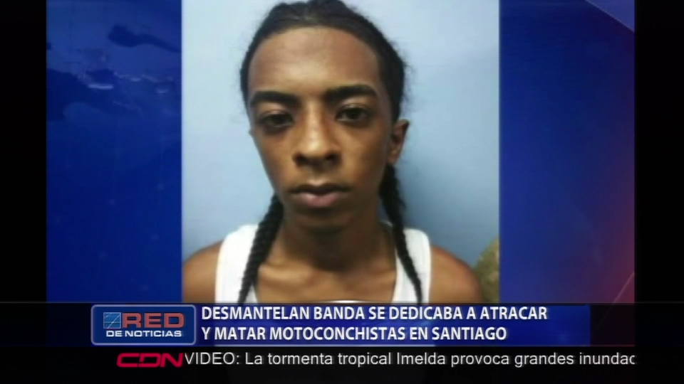 Desmantelan Banda Se Dedicaba Atracar Y Matar Motoconchista En Santiago