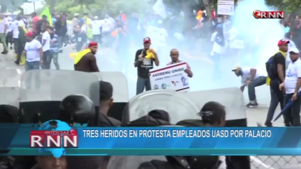 Tres Heridos En Protesta Empleados UASD