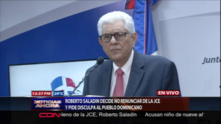 Roberto Saladín Decide No Renunciar De La JCE Y Pide Disculpas Al Pueblo Dominicano