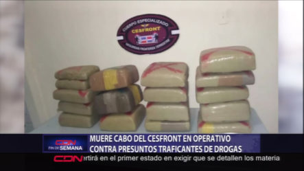 Muere Cabo Del CESFRONT En Operativo Contra Presuntos Traficantes De Drogas