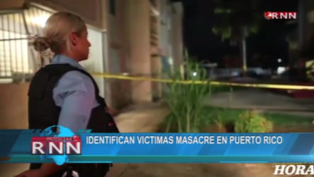 Identifican Víctimas De La Masacre De Puerto Rico