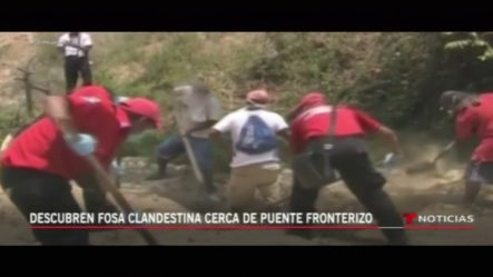 Encuentran Fosa Clandestina Cerca De Puente Fronterizo
