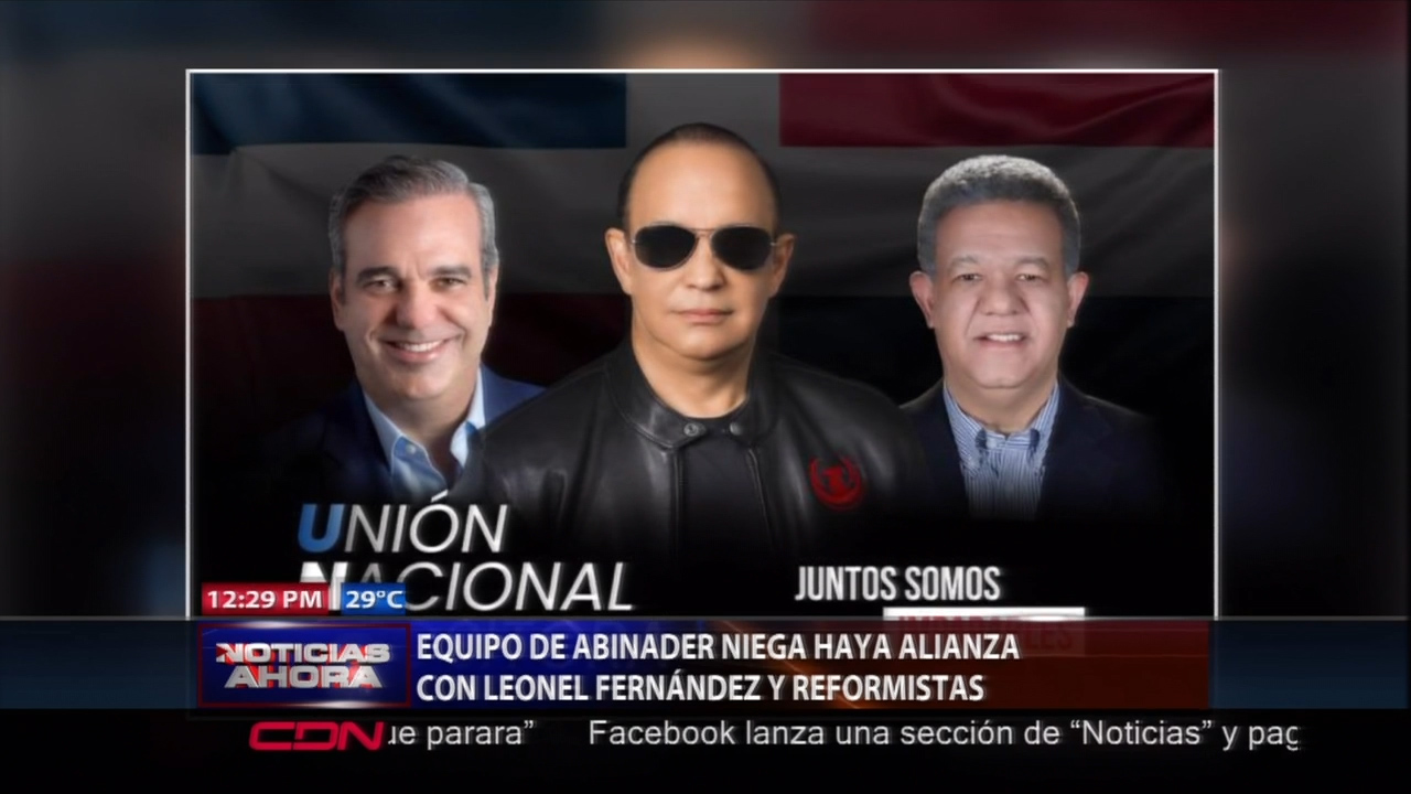 Equipo De Abinader Niega Haya Alianza Con Leonel Y Reformistas