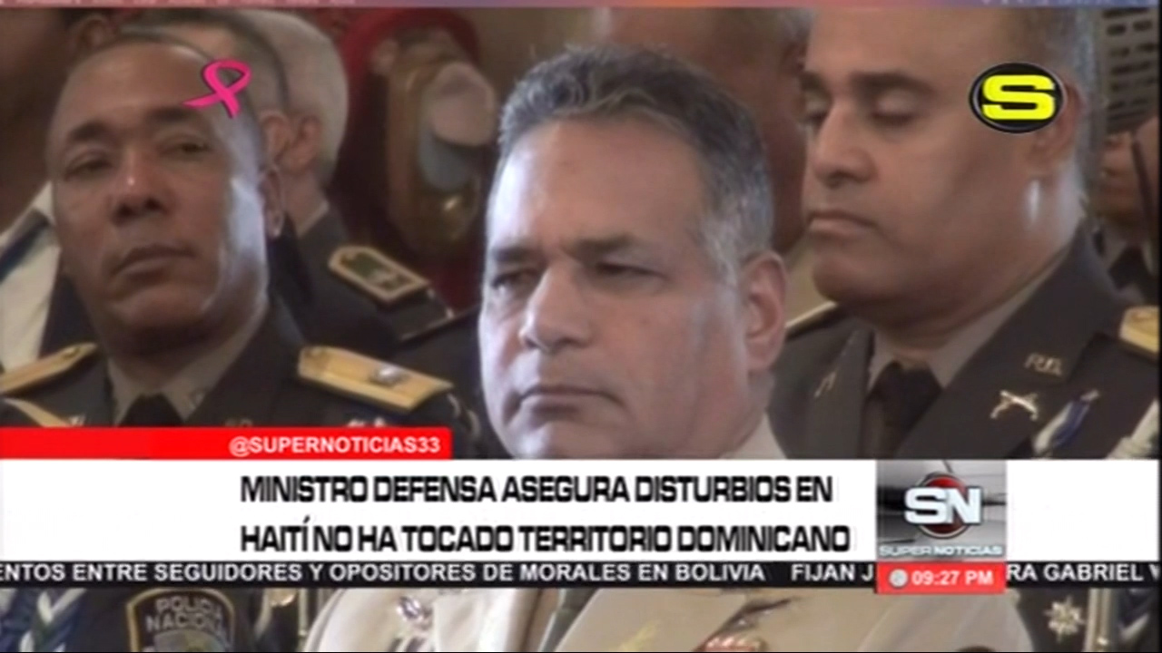 Ministro De Defensa Asegura Disturbios En Haiti No Ha Tocado Territorio Dominicano