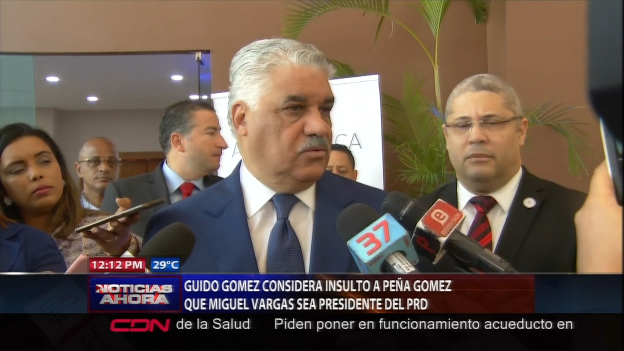 Guido Gómez Considera Insulto A Peña Gómez Que Miguel Vargas Sea Presidente Del PRD