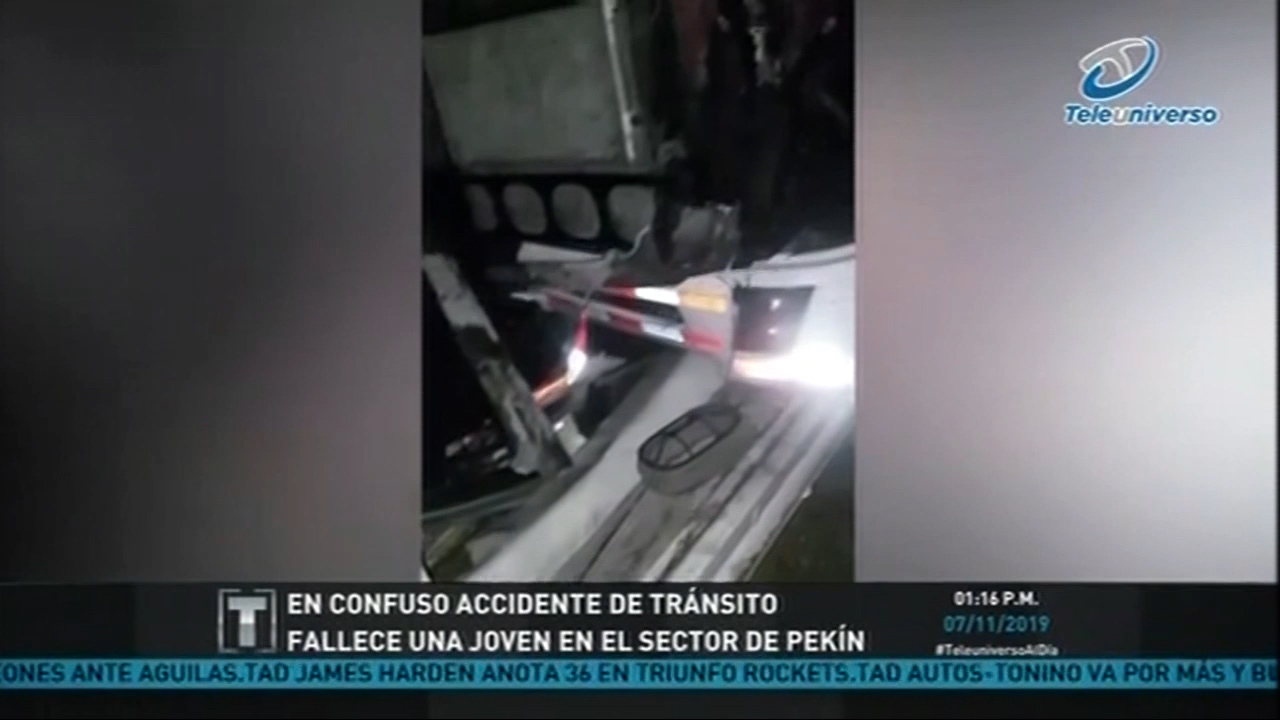En Confuso Accidente De Tránsito Fallece Una Joven En El Sector De Pekín