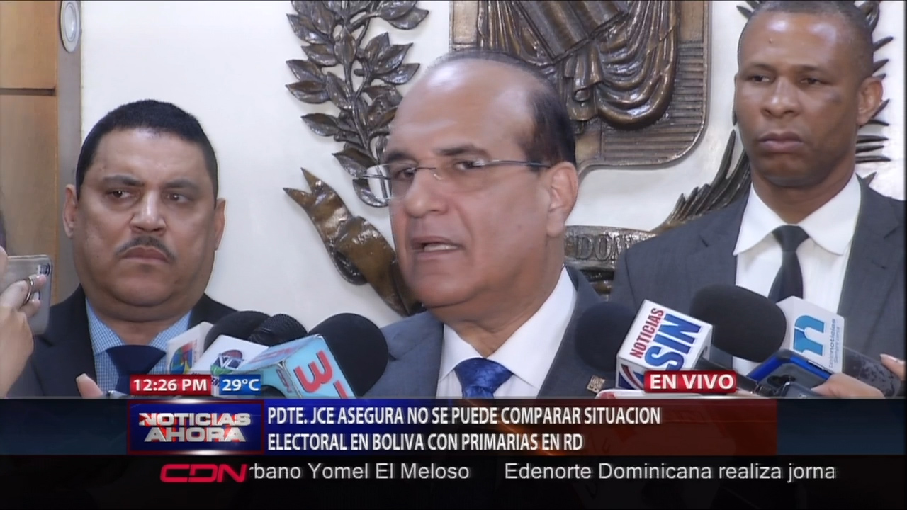 PDTE. JCE Asegura Que No Se Puede Comparar La Situación Electoral En Bolivia Con Las Primarias En RD