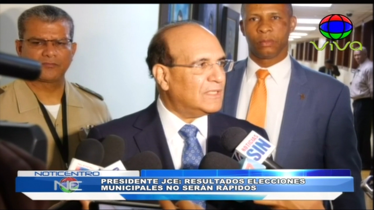 El Presidente De La JCE Dice Resultados De Las Elecciones Municipales No Serán Rápidos