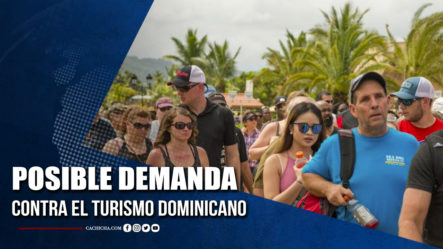 Posible Demanda Contra Del Turismo Dominicano | Tu Tarde