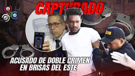 Capturan A Hombre Que Mató A Una Mujer E Hija En Brisa Del Este: “Alega Que Estaba Drogado”