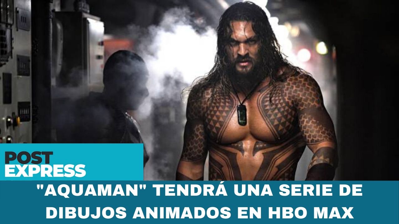 “Aquaman” Tendrá Una Serie De Dibujos Animados En HBO Max