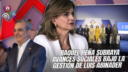 Vicepresidenta Raquel Peña: “Más De Un Millón De Dominicanos Han Salido De La Pobreza”