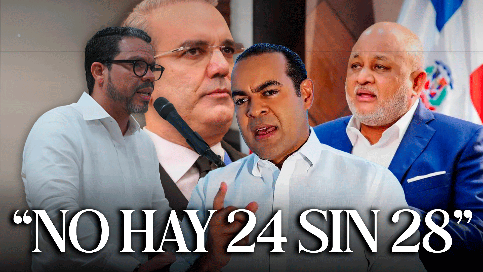 Sin 24 No Hay 28, El PRM No Esta Concentrado En Luis Abinader Para Ganar