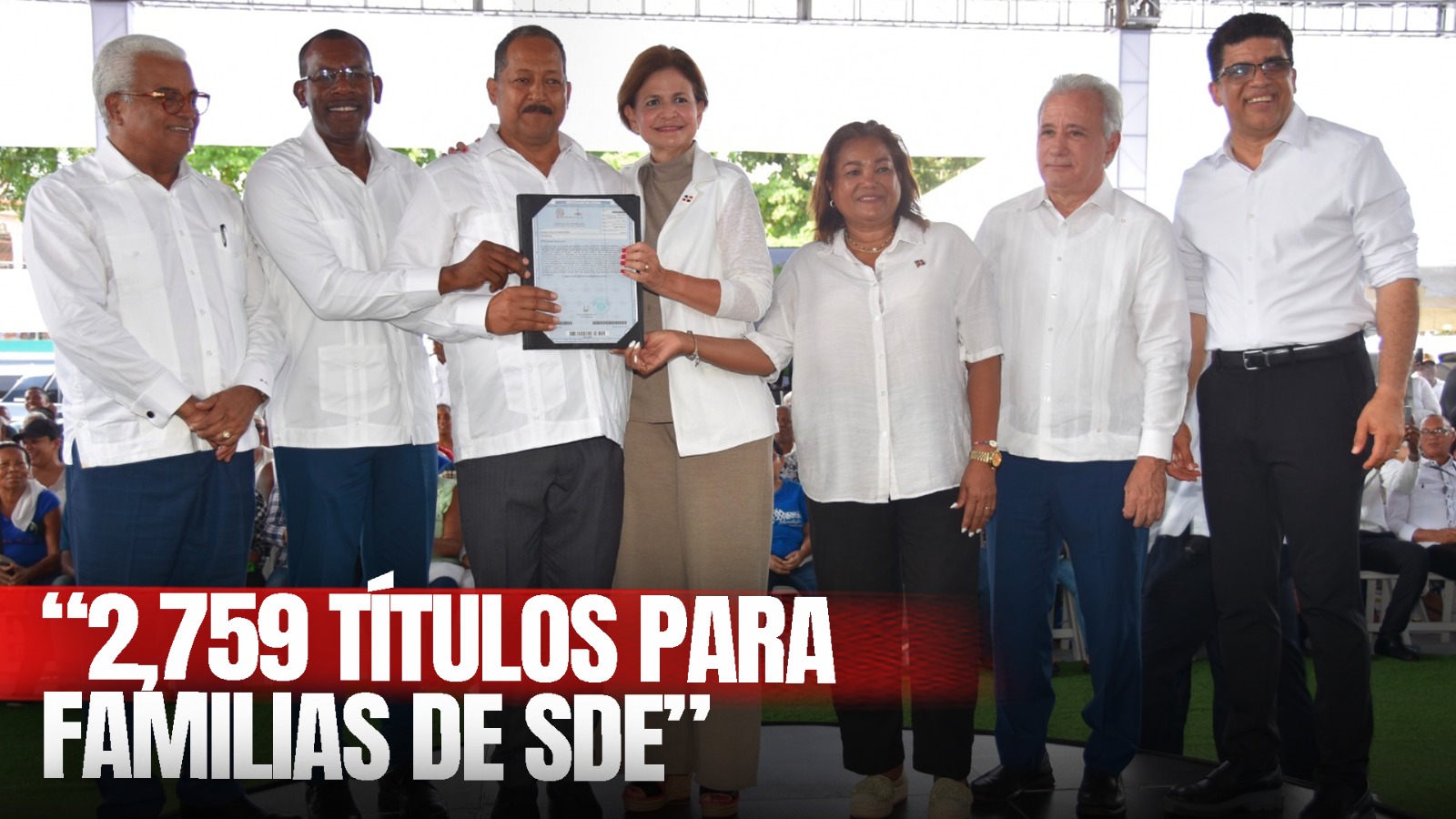 Gobierno Entrega 2,759 Títulos De Propiedad A Familias De Proyecto El Tamarindo