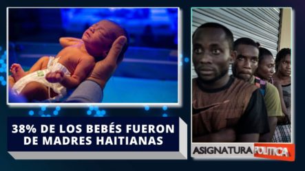 Haitianas Parieron El 38% De Bebés En La Maternidad La Altagracia En  2019 | Asignatura Política