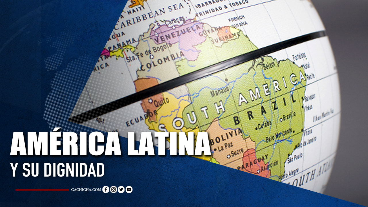 El Retorno De América Latina A Su Dignidad  | Tu Tarde