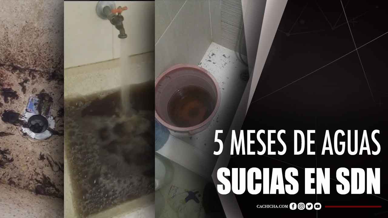 5 Meses De Aguas Sucias En SDN