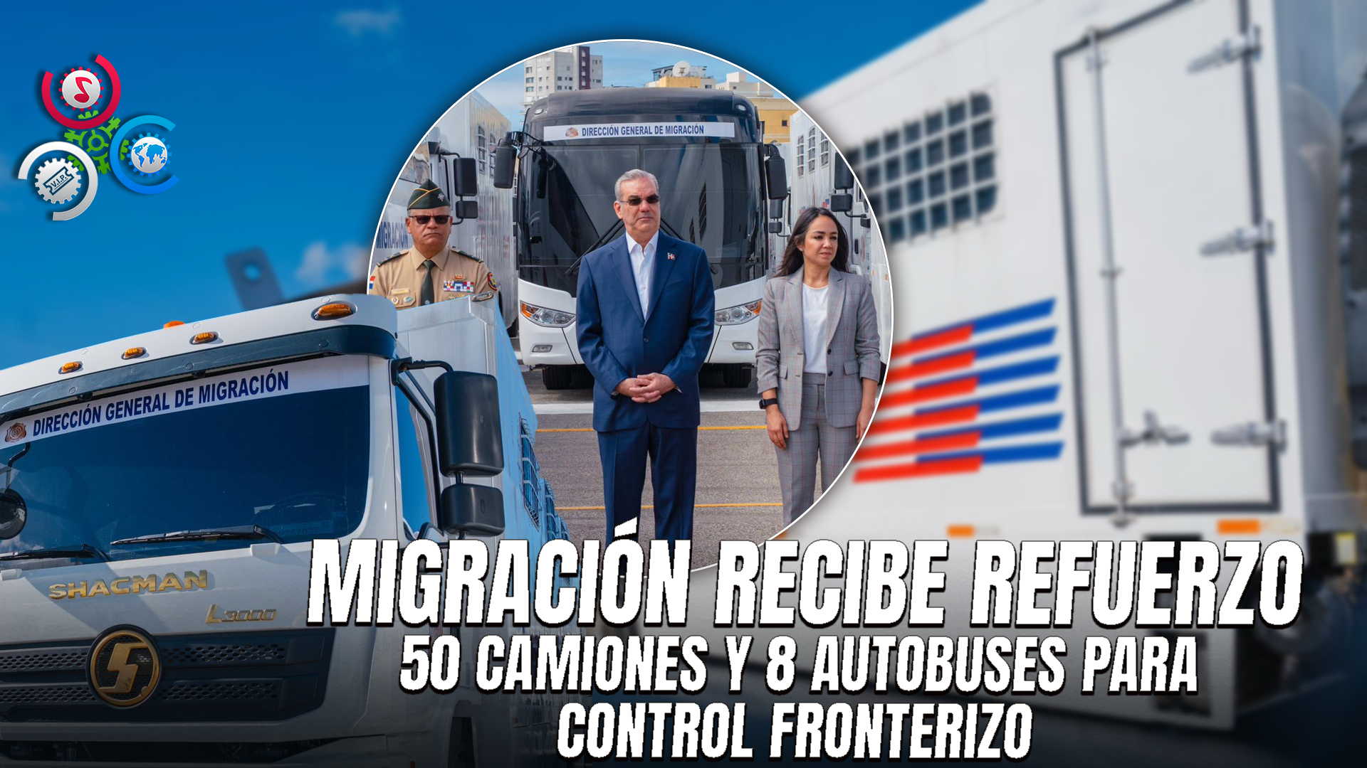 Gobierno Dominicano Entrega 50 Camiones Y 8 Autobuses Para Reforzar Repatriaciones De Haitianos