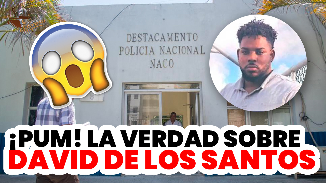 ¡PUM! La Verdad Que Nadie Ha Dicho En El Caso David De Los Santos