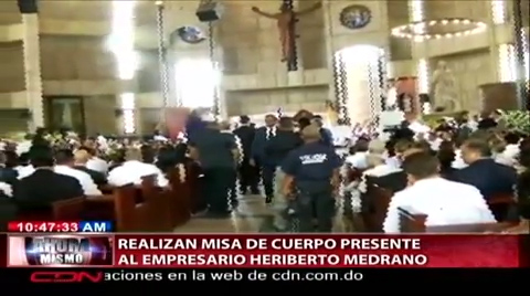 Realizan Misa De Cuerpo Presente Al Empresario Heriberto Medrano .
