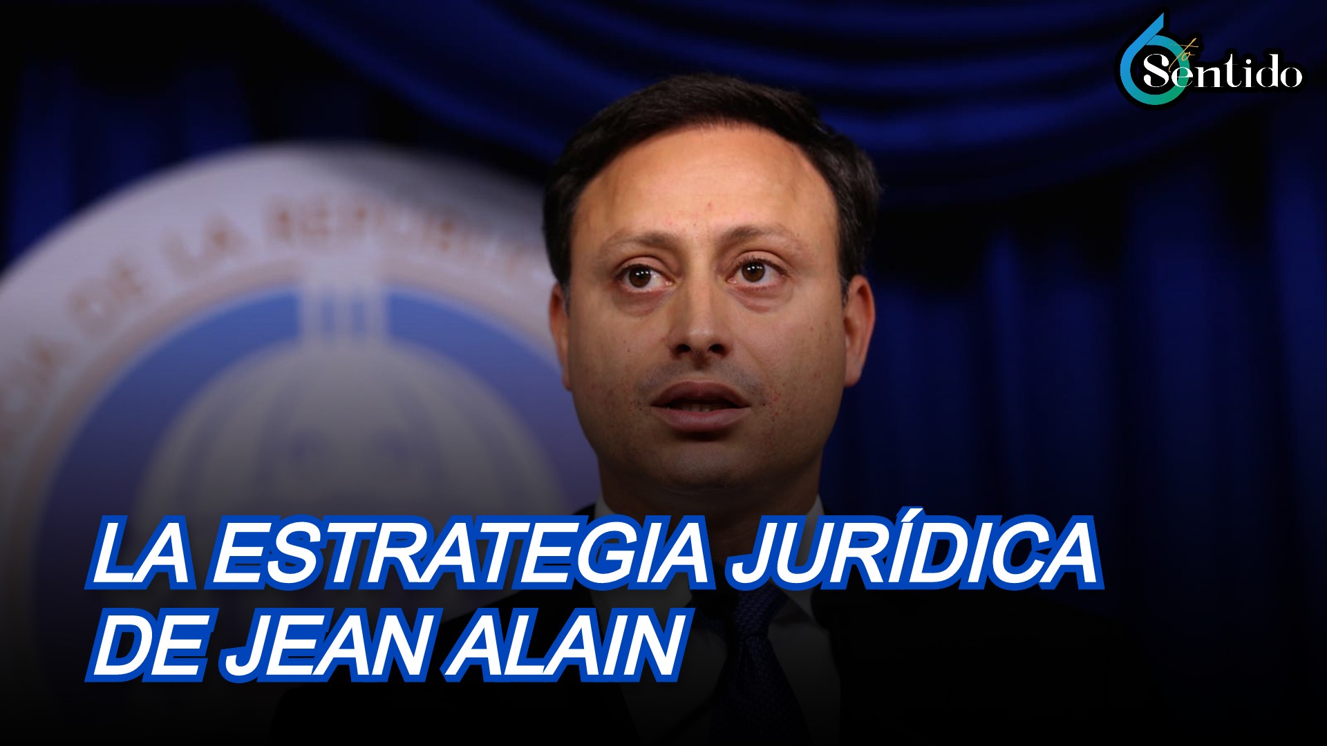 Un Detalle Sobre La Estrategia Jurídica De Jean Alain Rodríguez | 6to Sentido