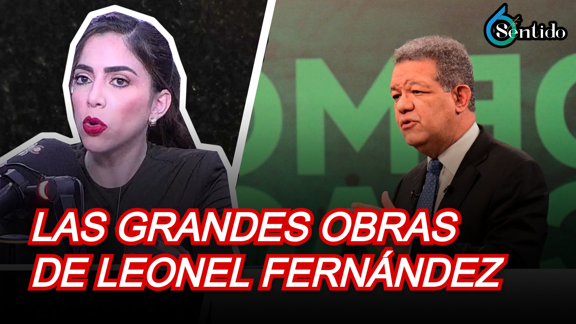 Las Grandes Obras De Leonel Fernández | 6to Sentido