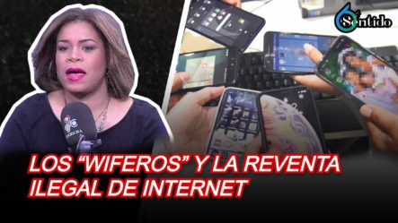 Nueva Estafa: Los “wiferos” Y La Reventa Ilegal De Internet | 6to Sentido