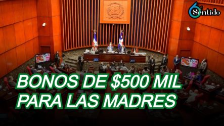Senado Repartió Bonos De $500 Mil Para Las Madres | 6to Sentido