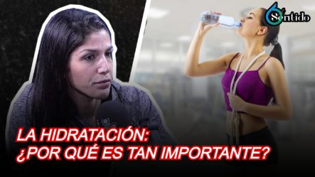 La Hidratación En El Deporte: ¿Por Qué Es Tan Importante? | 6to Sentido