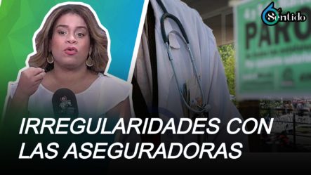 Abril Peña Denuncia Irregularidades Con Pagos De Las Aseguradoras A Los Médicos | 6to Sentido