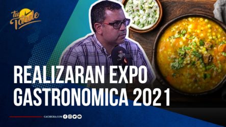 Realizarán Expo Gastronómica 2021  | Tu Tarde