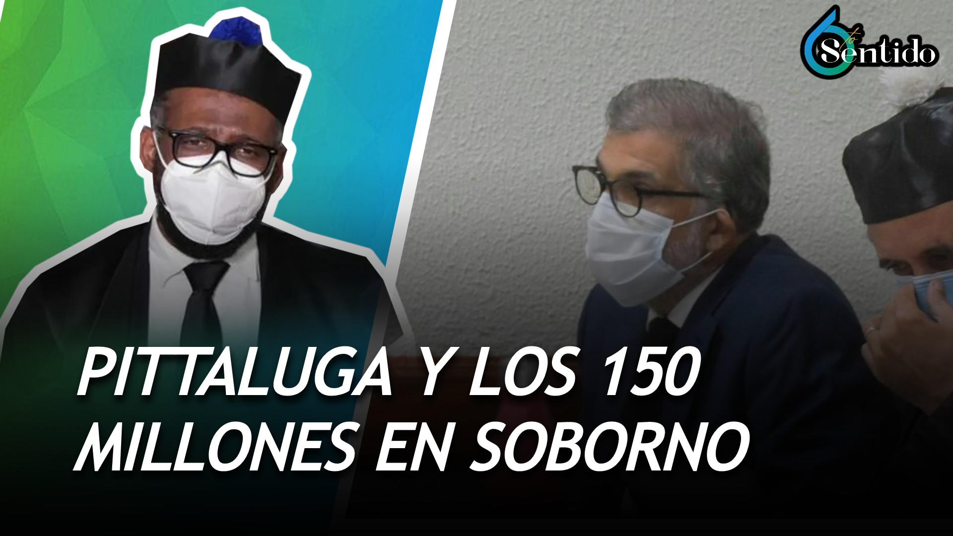 Pittaluga Y Los 150 Millones En Soborno | 6to Sentido