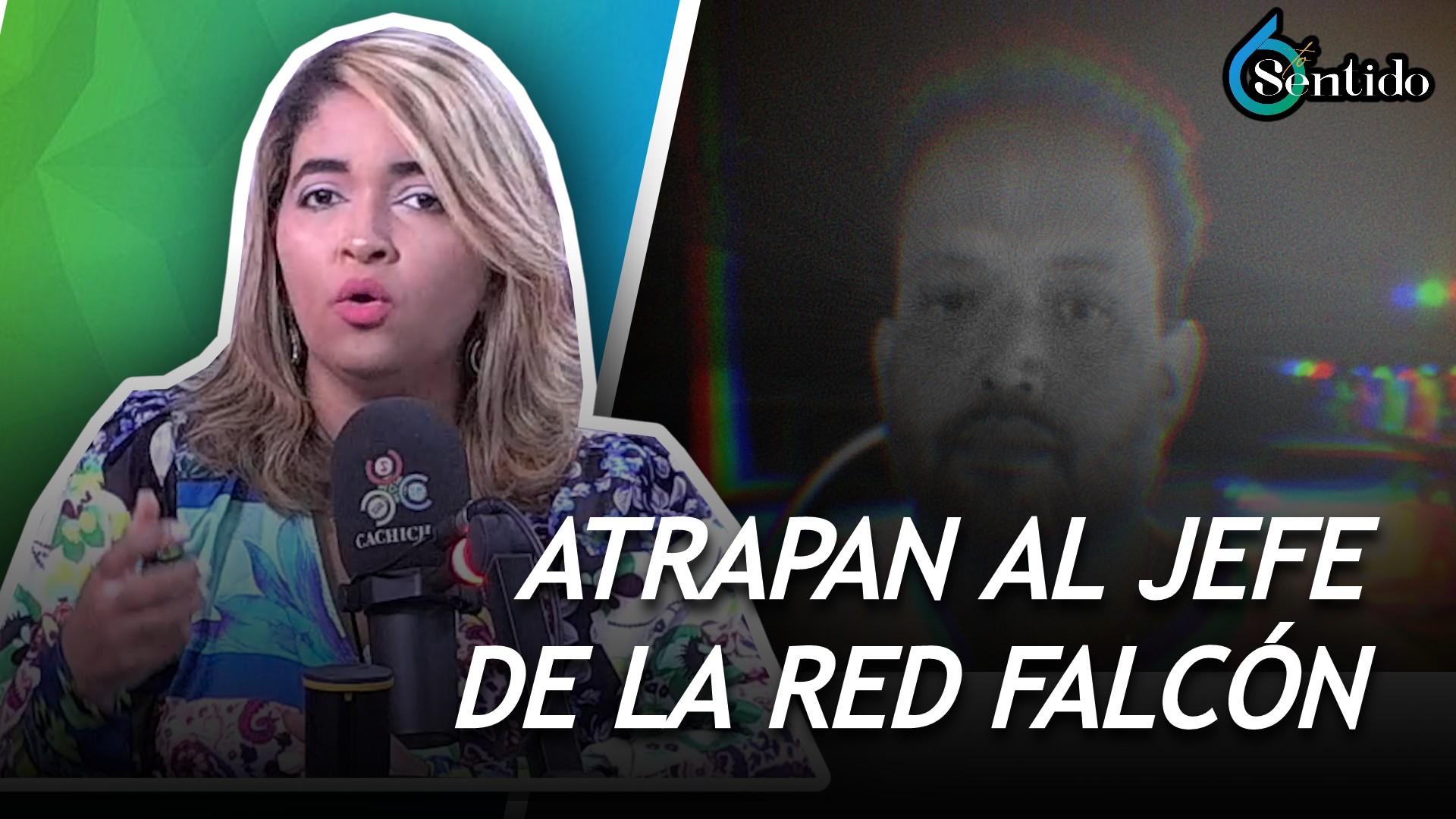 Atrapan Al Jefe Operativo De La Red Falcón | 6to Sentido