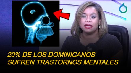 20% De Los Dominicanos Sufren Trastornos Mentales | 6to Sentido