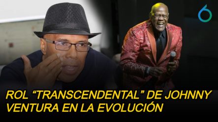 Ramón Orlando Habla Del Rol “transcendental” De Johnny Ventura En La Evolución Del Merengue | 6to Sentido