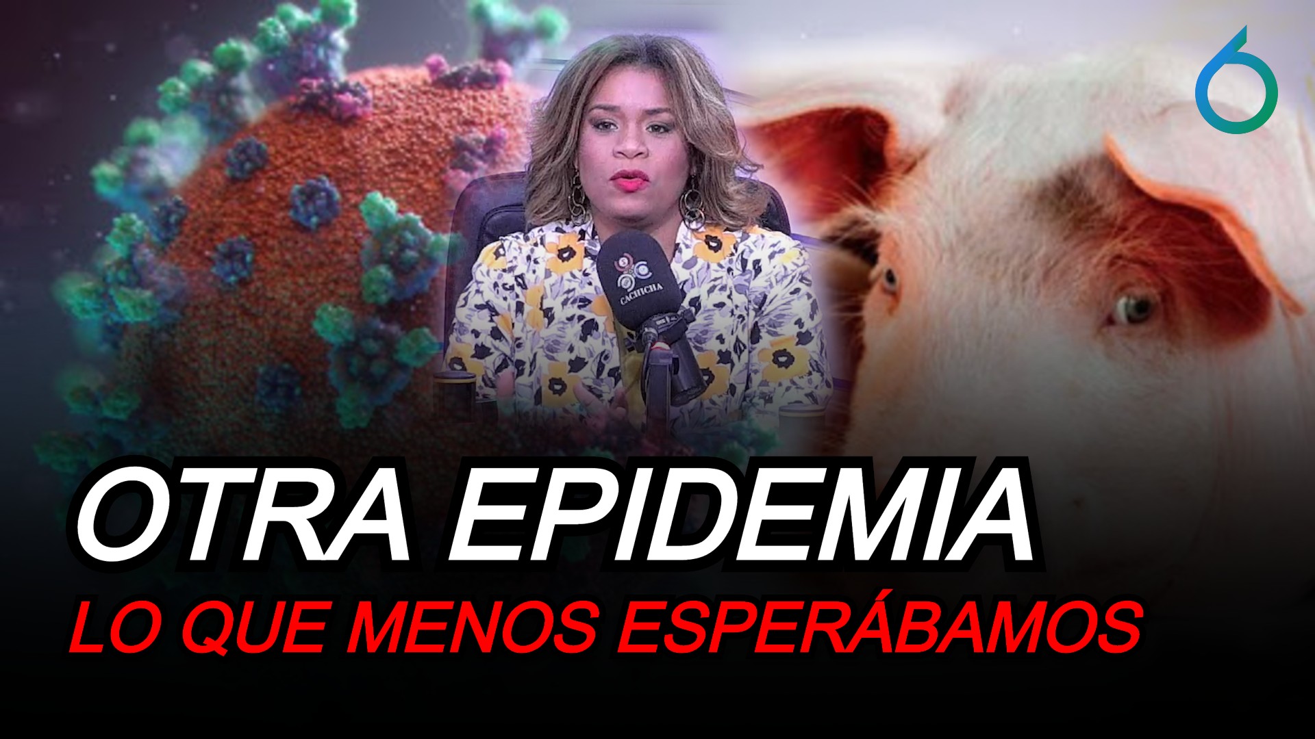 Otra Epidemia, Lo Que Menos Esperábamos | 6to Sentido