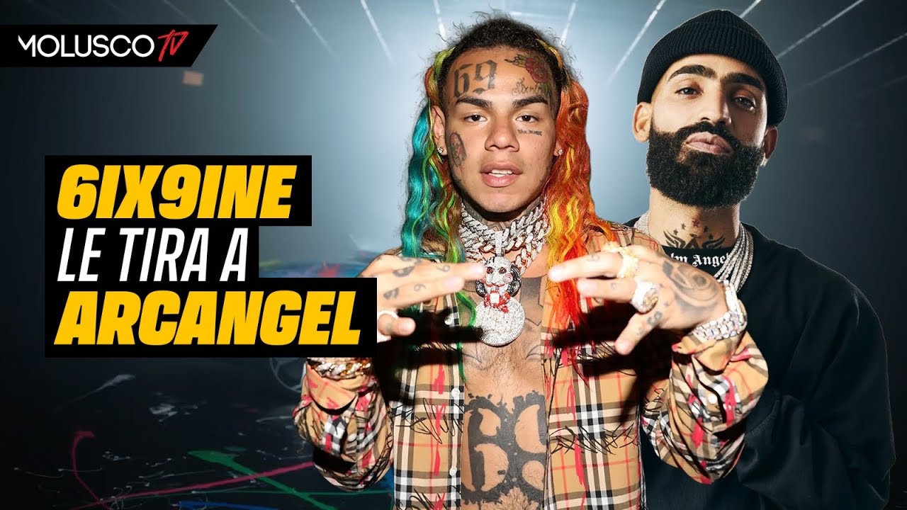 6ix9ine Le Tira A Árcangel: MIRA LAS RAZONES