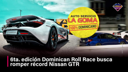 6ta. Edición Dominican Roll Race Busca Romper Récord Nissan GTR