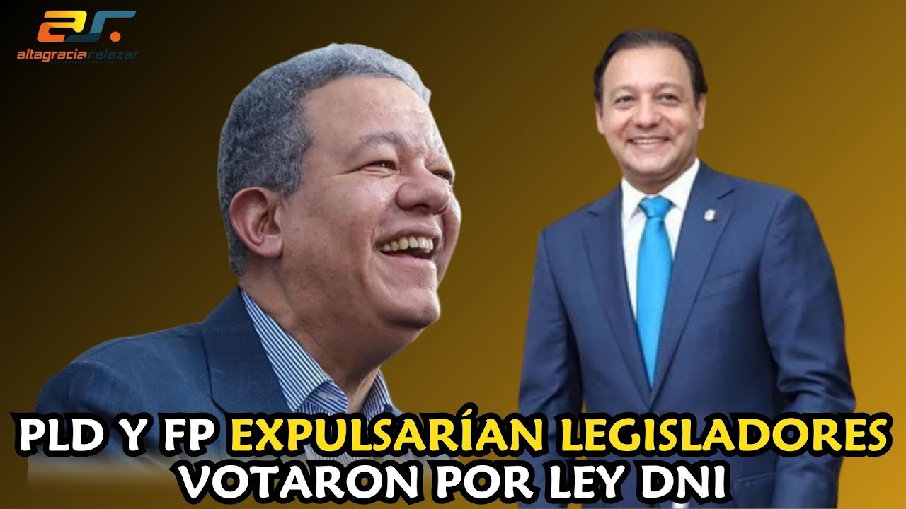 PLD Y FP Expulsarían Legisladores Votaron Por Ley DNI | Sin Maquillaje