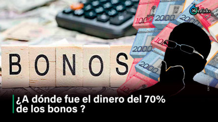 ¿A Dónde Fue El Dinero Del 70% De Los Bonos?