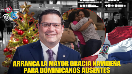 A Partir Del 1 De Diciembre Comienza La “gracia Navideña” Para Dominicanos En El Extranjero