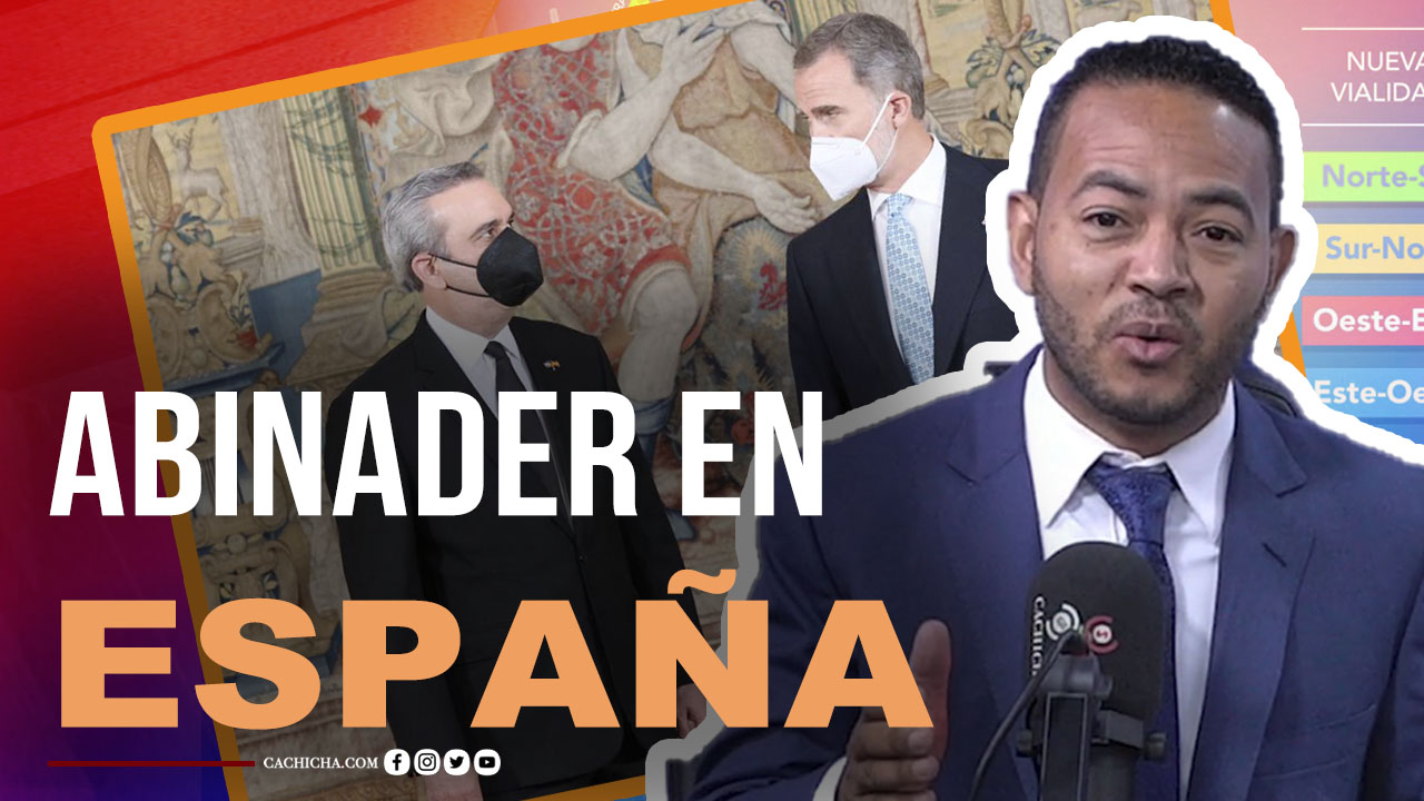 Lo Positivo En La Visita De Abinader A España | Tu Mañana By Cachicha