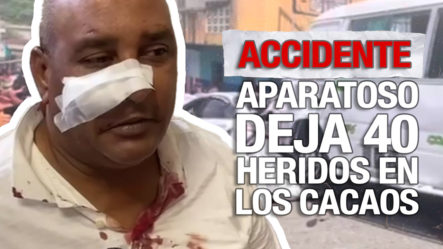 ¡Conductor Pierde Los Frenos Y Choca! | 45 Heridos En Accidente Los Cacaos