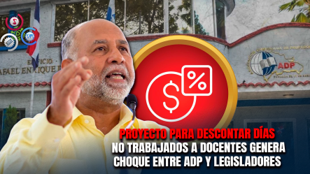ADP Rechaza Propuesta De Descontar Salario A Maestros Por Ausencias Y Huelgas