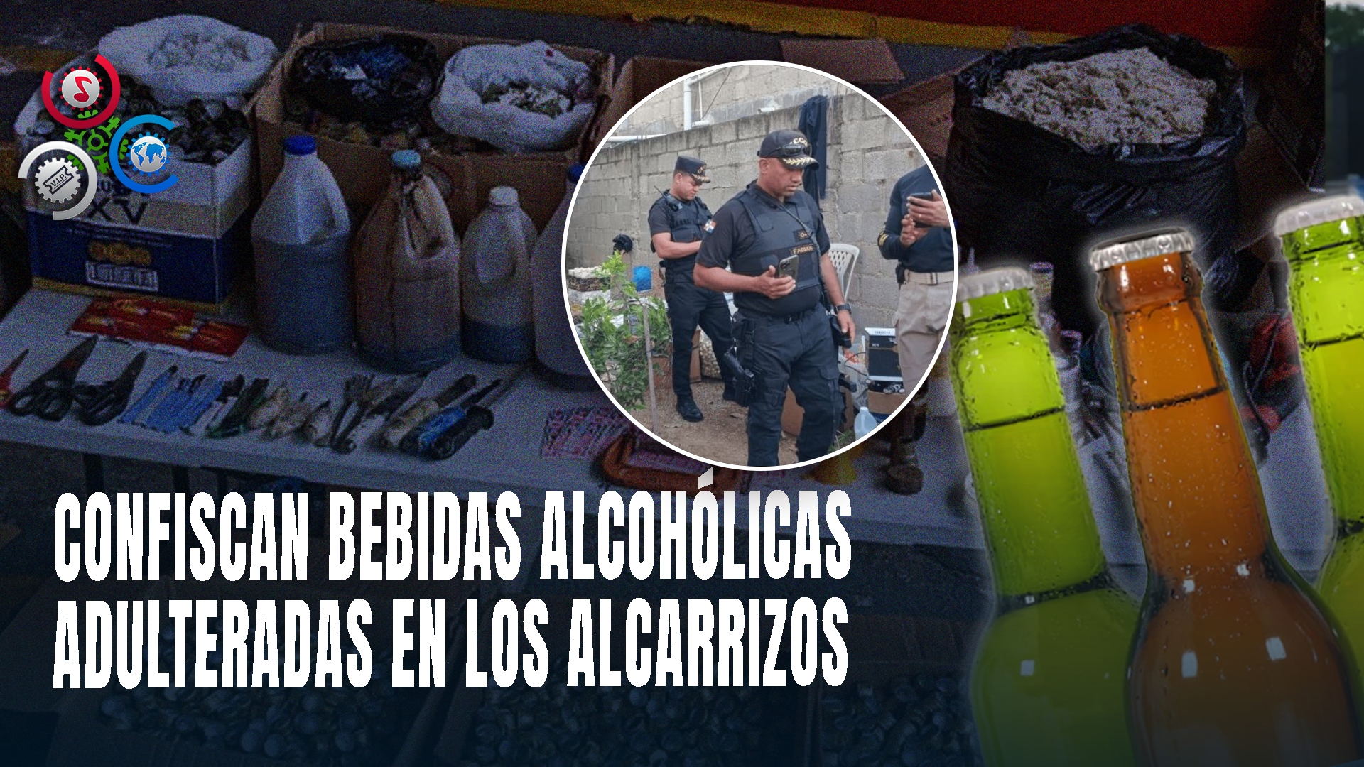 Decomisan Más De 500 Bebidas Alcohólicas Adulteradas En Los Alcarrizos